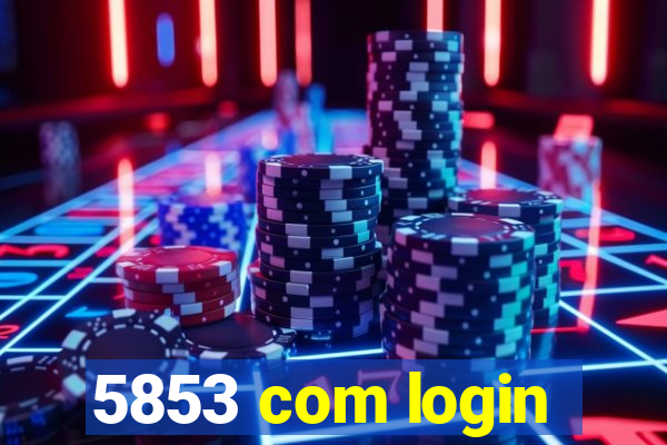 5853 com login